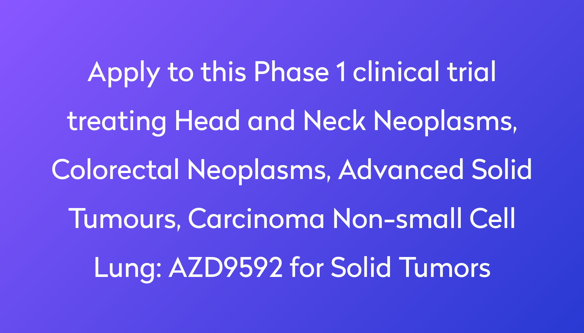 AZD9592 For Solid Tumors Clinical Trial 2024 | Power